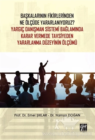 Yargıç Danışman Sistemi Bağlamında Karar Vermede Tavsiyeden Yararlanma Düzeyinin Ölçümü