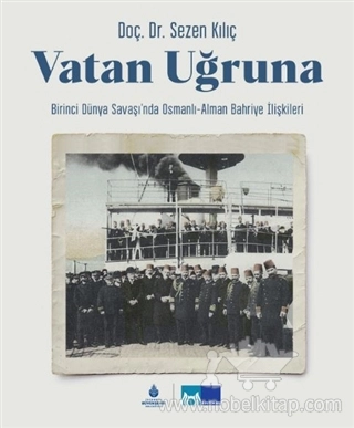 Birinci Dünya Savaşı’nda Osmanlı-Alman Bahriye İlişkileri