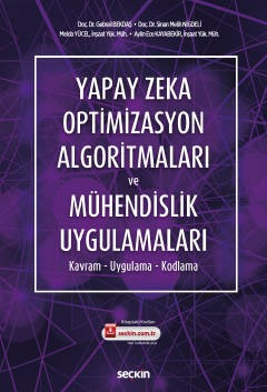 Yapay Zeka Optimizasyon Algoritmaları ve <br />Mühendislik Uygulamaları Kavram – Uygulama – Kodlama