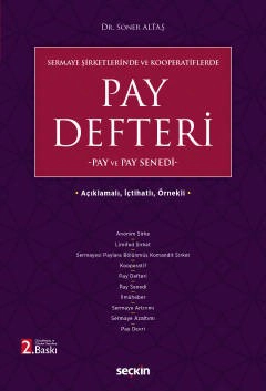 Açıklamalı, İçtihatlı, Örnekli Sermaye Şirketlerinde ve Kooperatiflerde Pay Defteri –Pay ve Pay Senedi–