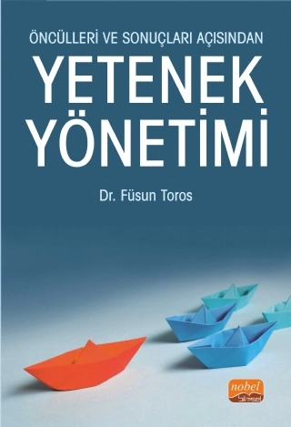 Öncülleri ve Sonuçları Açısından YETENEK YÖNETİMİ