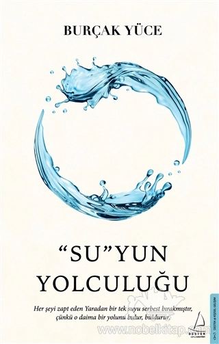 Her Şeyi Zapt Eden Yaradan Bir Tek Suyu Serbest Bırakmıştır, Çünkü O Daima Bir Yolunu Bulur, Buldurur.