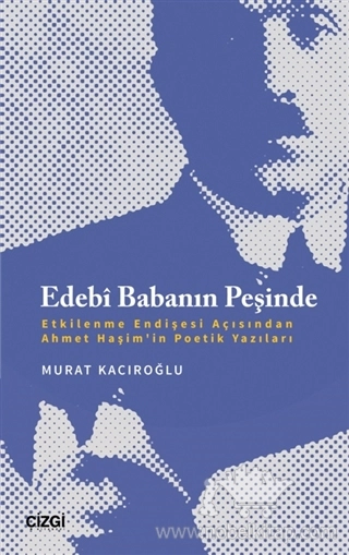 Etkilenme Endişesi Açısından Ahmet Haşim'in Poetik Yazıları