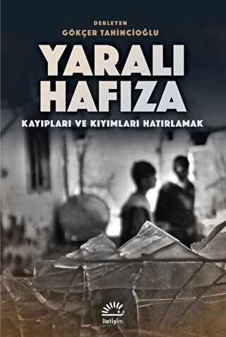 Kayıpları ve Kıyımları Hatırlamak