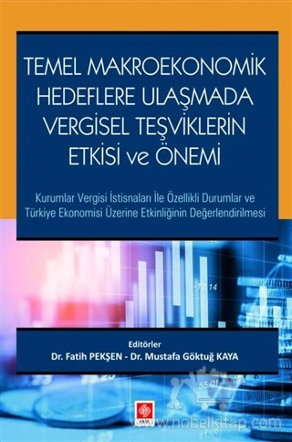 Kurumlar Vergisi İstisnaları İle Özellikli Durumlar ve Türkiye Ekonomisi Üzerine Etkinliğinin Değerlendirillmesi