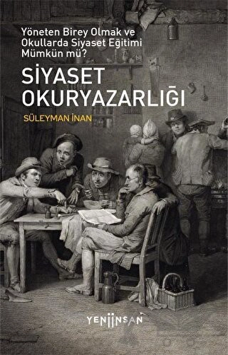 Yöneten Birey Olmak ve Okullarda Siyaset Eğitimi Mümkün mü?