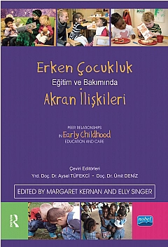 Erken Çocukluk Eğitim ve Bakımında AKRAN İLİŞKİLERİ / Peer Relationships in Early Childhood Education and Care