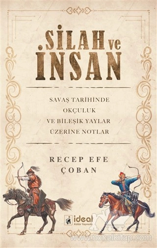 Savaş Tarihinde Okçuluk ve Bileşik Yaylar Üzerine Notlar