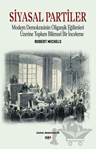 Modern Demokrasinin Oligarşik Eğilimleri Üzerine Toplum Bilimsel Bir İnceleme