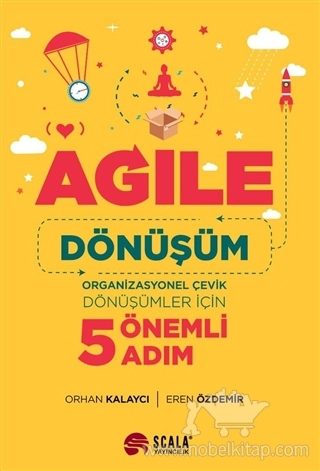 Organizasyonel Çevik Dönüşümler İçin 5 Önemli Adım