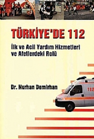 Türkiye'de 112 İlk ve Acil Yardım Hizmetleri ve Afetlerdeki Rolü