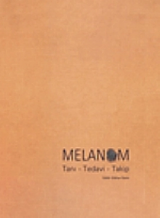 Melanom Tanı - Tedavi - Takip