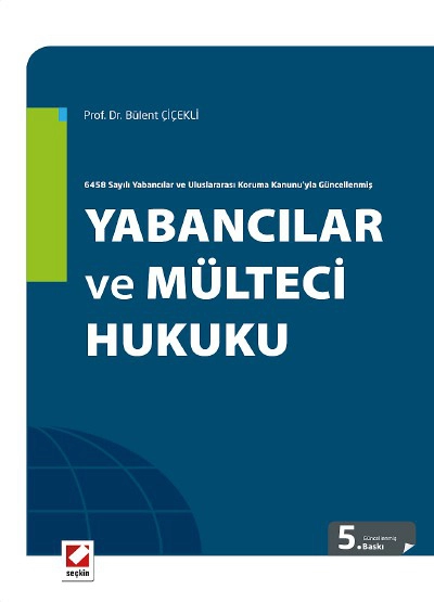 6458 Sayılı Yabancılar ve Uluslararası Koruma Kanunuyla GüncellenmişYabancılar ve Mülteci Hukuku