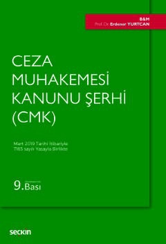 Ceza Muhakemesi Kanunu Şerhi (CMK) Mart 2019 Tarihi İtibariyle 7165 sayılı Yasayla Birlikte