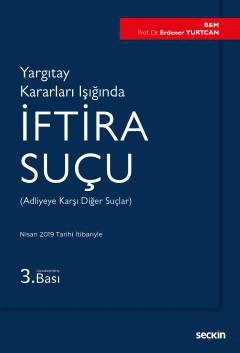 Yargıtay Kararları Işığındaİftira Suçu &#40;Adliyeye Karşı Diğer Suçlar&#41;