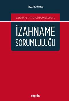 Sermaye Piyasası Hukukundaİzahname Sorumluluğu