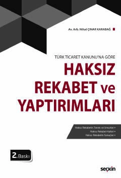 Türk Ticaret Kanunu&#39;na GöreHaksız Rekabet ve Yaptırımları