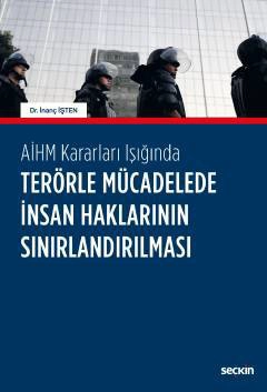 AİHM Kararları IşığındaTerörle Mücadelede İnsan Haklarının Sınırlandırılması