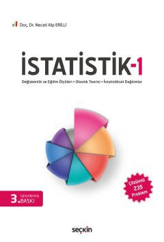 İstatistik – 1 Değişkenlik ve Eğilim Ölçüleri Olasılık Teorisi – İstatistiksel Dağılımlar