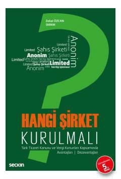 Türk Ticaret Kanunu ve Vergi Kanunları KapsamındaHangi Şirket Kurulmalı? Avantajlar – Dezavantajları