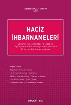 Haciz İhbarnameleri (Borçlunun Üçüncü Kişilerdeki Mal, Alacak Ve Diğer Haklarının Haczi 2004 Sayılı İcra Ve İflas Kanunu 89. Maddesi İlgili Mevzuat İncelemesi)