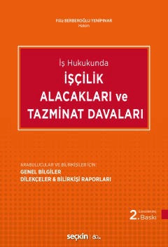 İş Hukukundaİşçilik Alacakları ve Tazminat Davaları<br />
 Arabulucular ve Bilirkişiler İçin:  Genel Bilgiler –  Dilekçeler & Bilirkişi Raporları