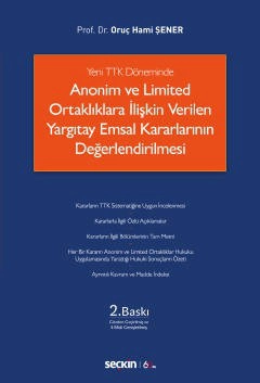 Yeni TTK DönemindeAnonim ve Limited Ortaklıklara İlişkin Verilen Yargıtay Emsal Kararlarının Değerlendirilmesi