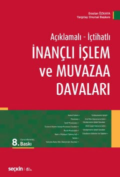 Açıklamalı – İçtihatlıİnançlı İşlem ve Muvazaa Davaları