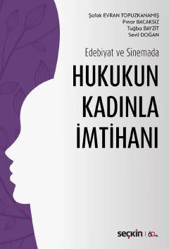 Edebiyat ve SinemadaHukukun Kadınla İmtihanı