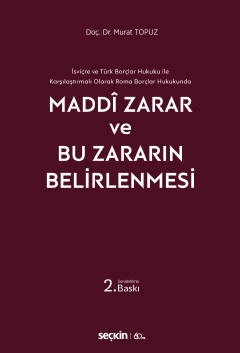 İsviçre ve Türk Borçlar Hukuku ile Karşılaştırmalı Olarak Roma Borçlar HukukundaMaddi Zarar ve Bu Zararın Belirlenmesi