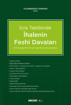 İcra Takibinde İhalenin Feshi Davaları &#40;2004 sayılı İcra ve İflas Kanunu 134. maddesi ilgili mevzuat incelemesi&#41;