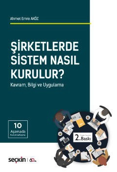 Şirketlerde Sistem Nasıl Kurulur&#63; Kavram, Bilgi ve Uygulama