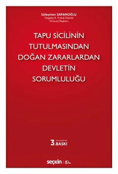 Tapu Sicilinin Tutulmasından<br />
Doğan Zararlardan Devletin Sorumluluğu