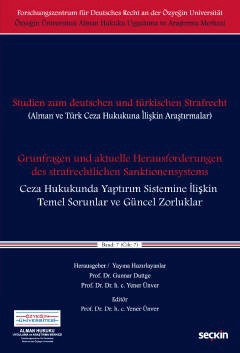 Alman ve Türk Hukukuna İlişkin AraştırmalarCeza Hukukunda Yaptırım Sistemine İlişkin Temel Sorunlar ve Güncel Zorluklar Cilt: 7