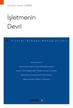 İşletmenin Devri – Ticaret Hukuku Monografileri –