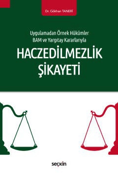 Uygulamadan Örnek Hükümler BAM ve Yargıtay KararlarıylaHaczedilmezlik Şikayeti