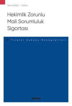 Hekimlik Zorunlu Mali Sorumluluk Sigortası – Sigorta Hukuku Monografileri –