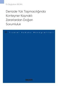 Denizde Yük Taşımacılığında Konteyner Kaynaklı Zararlardan Doğan Sorumluluk<br />
 – Ticaret Hukuku Monografileri –