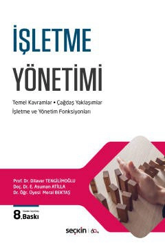 İşletme Yönetimi Temel Kavramlar – Çağdaş Yaklaşımlar İşletme ve Yönetim Fonksiyonları