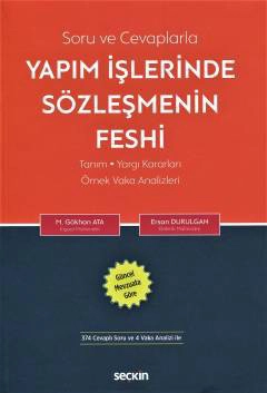 Soru ve CevaplarlaYapım İşlerinde Sözleşmenin Feshi Tanım – Yargı Kararları – Örnek Vaka Analizleri