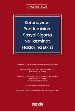 Koronavirüs &#40;Covid–19&#41; Pandemisinin Sosyal Sigorta ve Tazminat Haklarına Etkisi