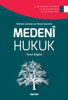 Tablolar, Şemalar ve Örnek OlaylarlaMedenî Hukuk Temel Bilgiler