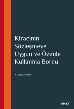 Kiracının Sözleşmeye Uygun ve<br />Özenle Kullanma Borcu