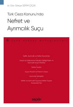 Türk Ceza Kanunu&#39;nda Nefret ve Ayrımcılık Suçu – Ceza Hukuku Monografileri –