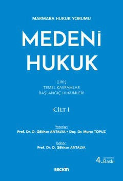 Marmara Hukuk YorumuMedeni Hukuk Cilt: I (Giriş – Temel Kavramlar – Başlangıç Hükümleri)