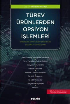 Türev Ürünlerden Opsiyon İşlemleri Spreadler, Stratejiler, Sentetikler, Egzotikler ve Fiyatlama