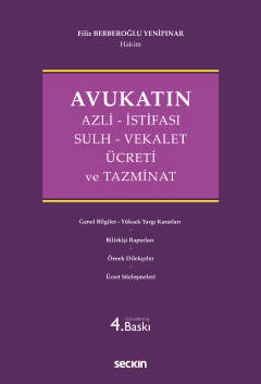 Avukatın Azli – İstifası – Sulh – Vekalet Ücreti ve Tazminat