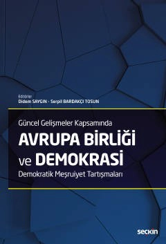 Güncel Gelişmeler Kapsamında Avrupa Birliği ve Demokrasi  Demokratik Meşruiyet Tartışmaları