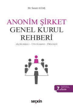 Anonim Şirket Genel Kurul Rehberi (Açıklamalı, Uygulamalı, Örnekli)