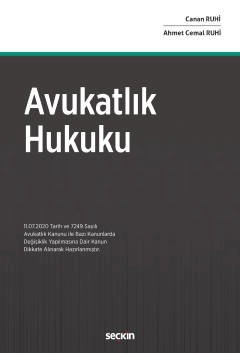 Avukatlık Hukuku &#40;11.07.2020 Tarih ve 7249 Sayılı Avukatlık Kanunu ile Bazı Kanunlarda  Değişiklik Yapılmasına Dair Kanun Dikkate Alınarak Hazırlanmıştır&#41;.